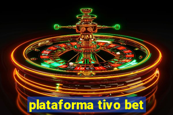 plataforma tivo bet